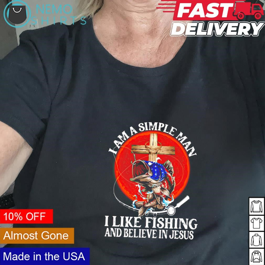 I am a simple man like fishing and believe in Jesus - Adult & Kids T-Shirts, Sweatshirts & Hoodies apparel design preview 2