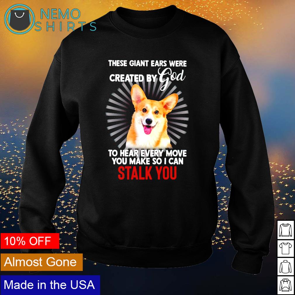 Corgi these giant ears were created by God to hear - Adult & Kids T-Shirts, Sweatshirts & Hoodies apparel design preview 4