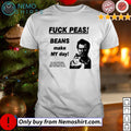Fuck Peas Beans make my day for more information - Adult & Kids T-Shirts, Sweatshirts & Hoodies apparel design preview 1