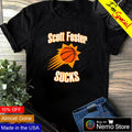 Phoenix Suns Scott Foster sucks - Adult & Kids T-Shirts, Sweatshirts & Hoodies apparel design preview 1