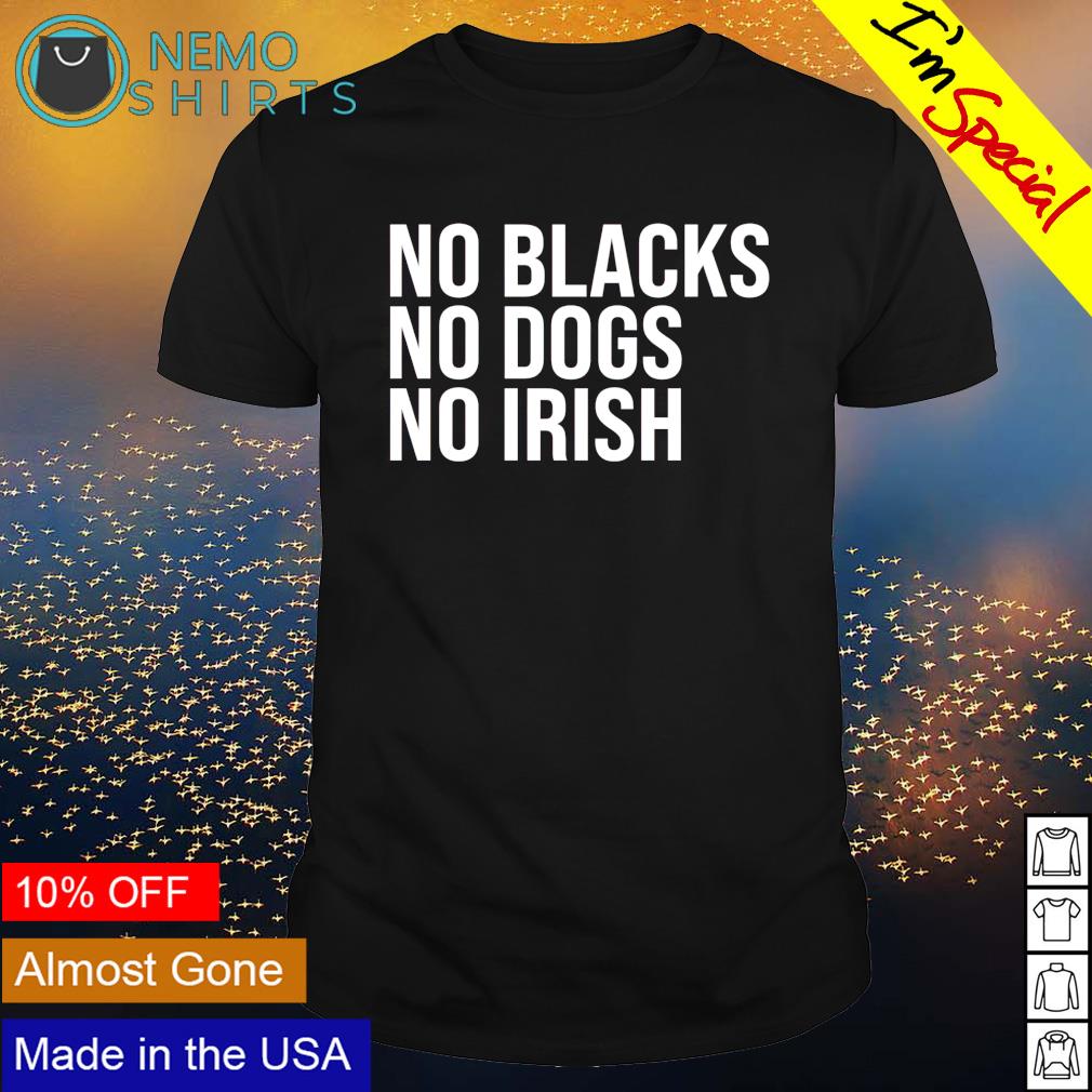 No blacks dogs irish - Adult & Kids T-Shirts, Sweatshirts & Hoodies apparel design preview 1