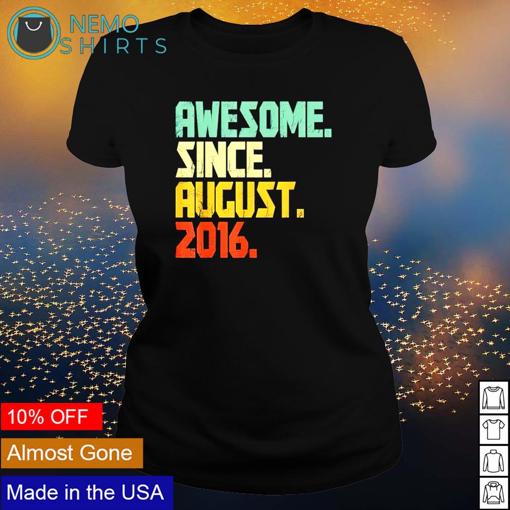 Awesome since august 2016 - Adult & Kids T-Shirts, Sweatshirts & Hoodies apparel design preview 3