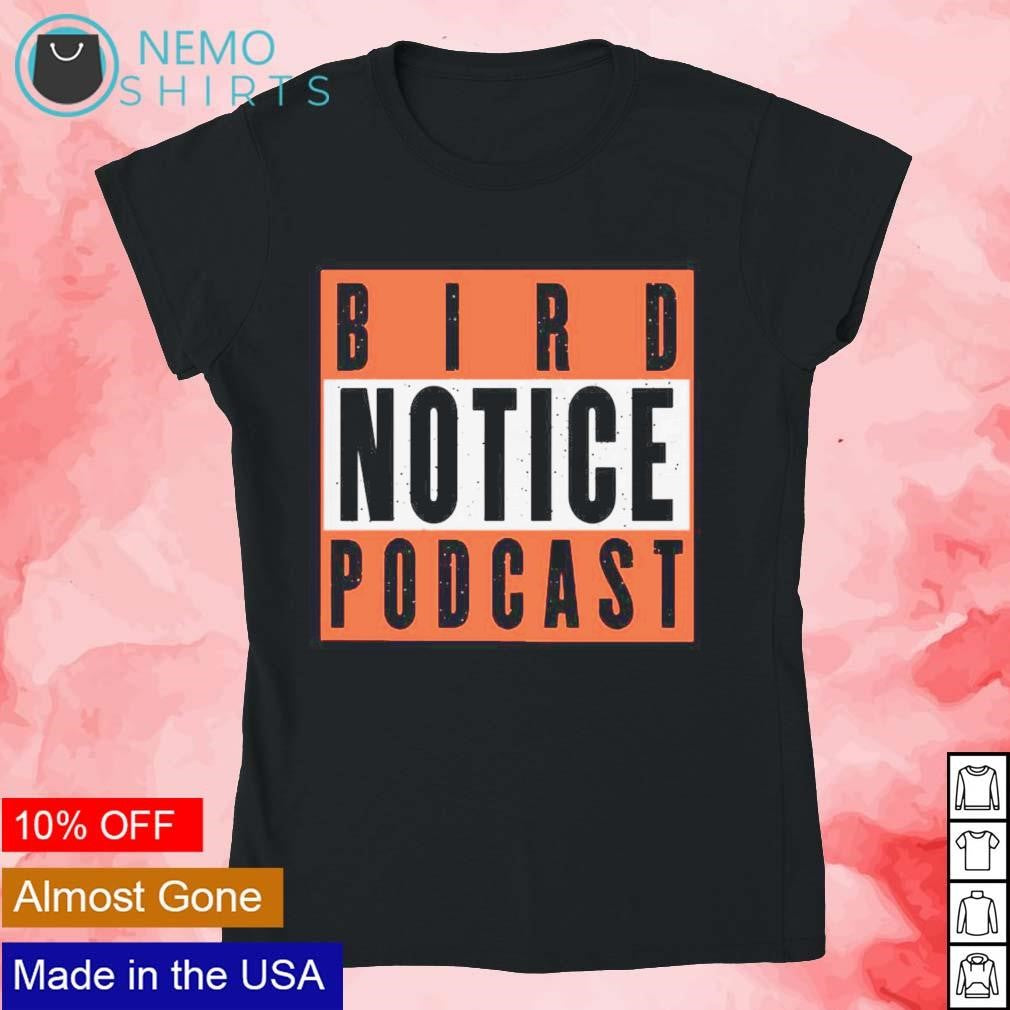 Bird notice podcast Baltimore Orioles - Adult & Kids T-Shirts, Sweatshirts & Hoodies apparel design preview 4