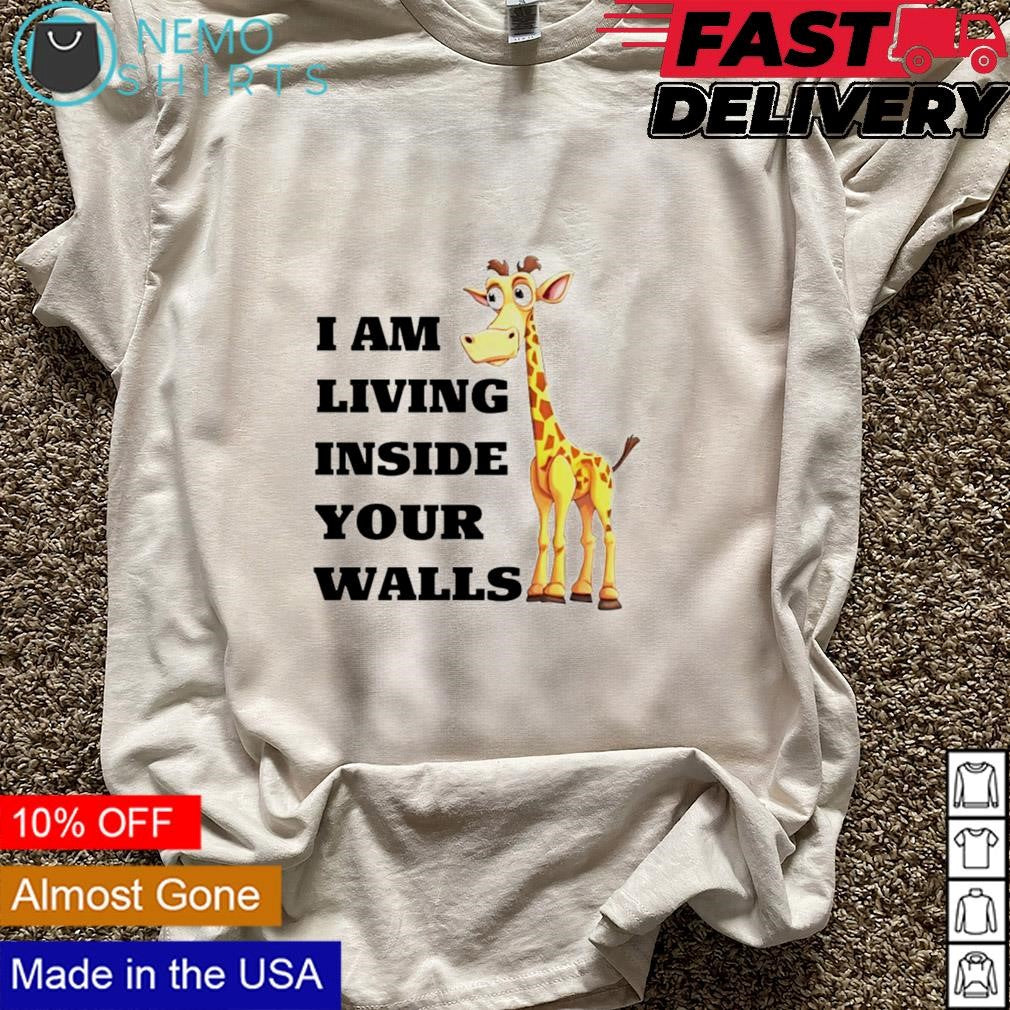 I am living inside your walls giraffe - Adult & Kids T-Shirts, Sweatshirts & Hoodies apparel design preview 5