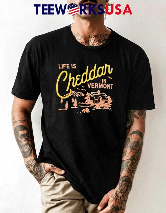 Life is Cheddar in Vermont - Adult & Kids T-Shirts, Sweatshirts & Hoodies apparel design preview 1
