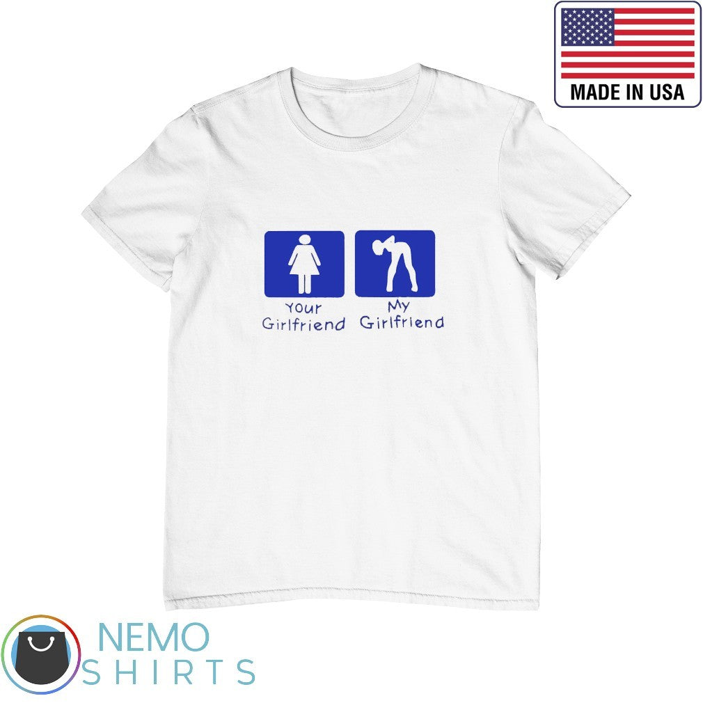 Your girlfriend and my - Adult & Kids T-Shirts, Sweatshirts & Hoodies apparel design preview 1