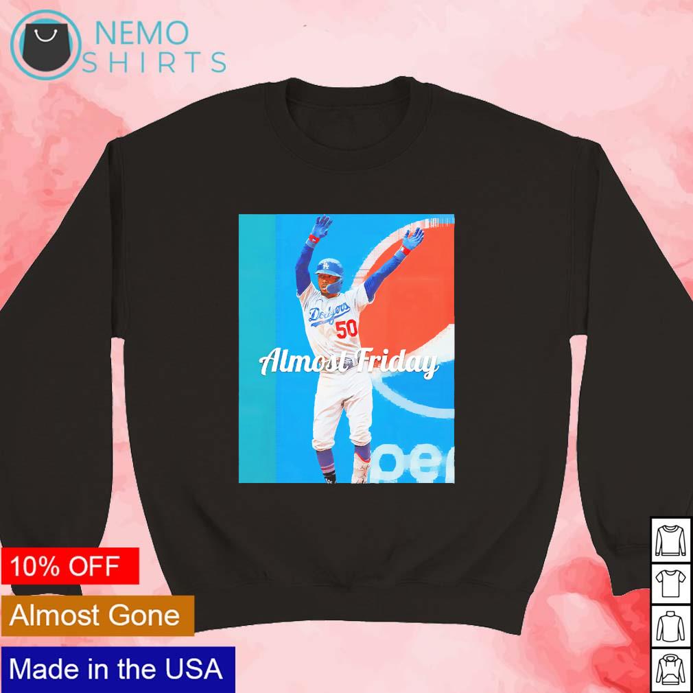 Mookie Betts Los Angeles Dodgers almost friday photo - Adult & Kids T-Shirts, Sweatshirts & Hoodies apparel design preview 3