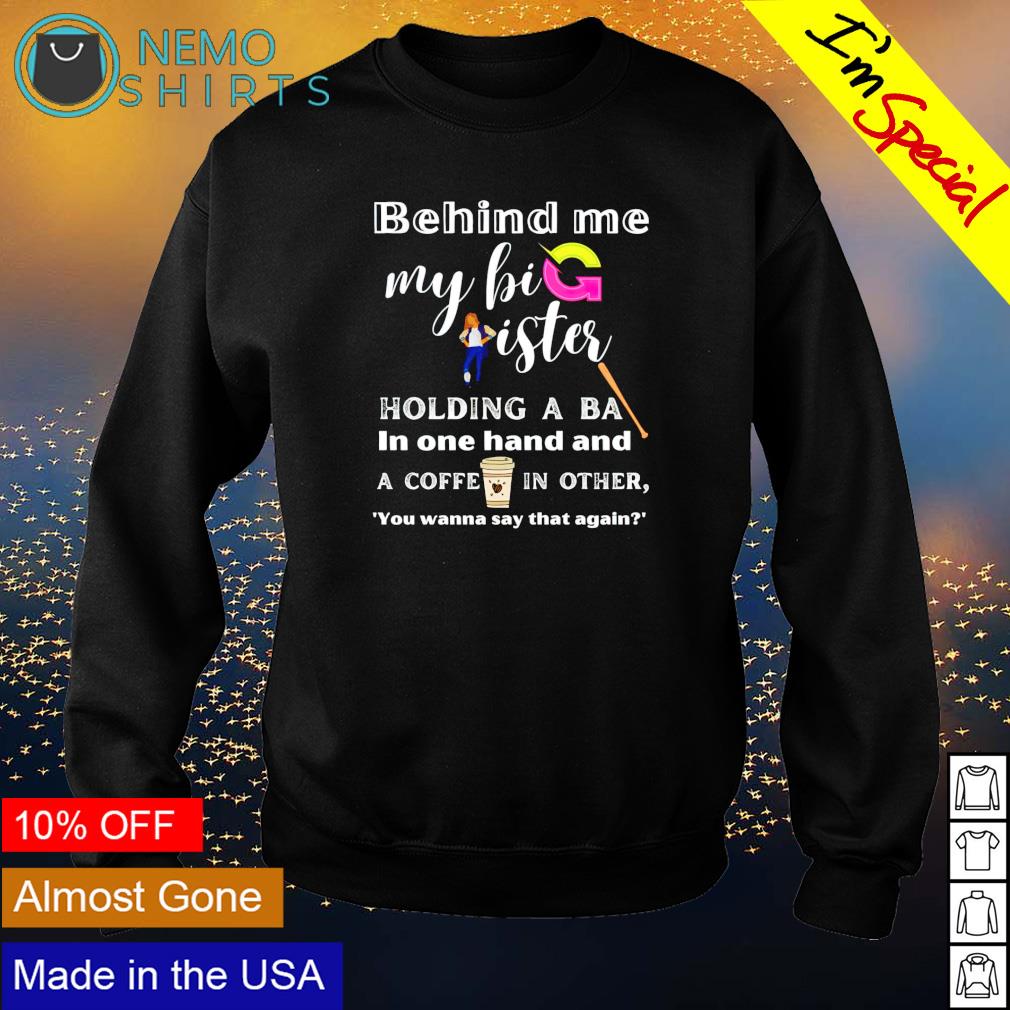 Behind me my big sister holding a ba - Adult & Kids T-Shirts, Sweatshirts & Hoodies apparel design preview 4