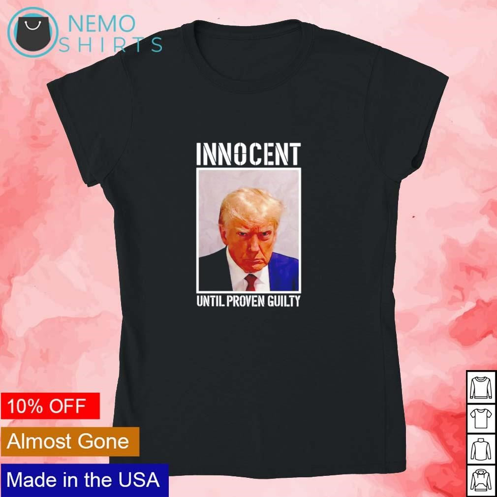 Trump innocent until proven guilty - Adult & Kids T-Shirts, Sweatshirts & Hoodies apparel design preview 4