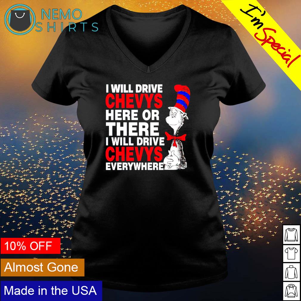 Dr Seuss I will drive chevys here or there - Adult & Kids T-Shirts, Sweatshirts & Hoodies apparel design preview 5
