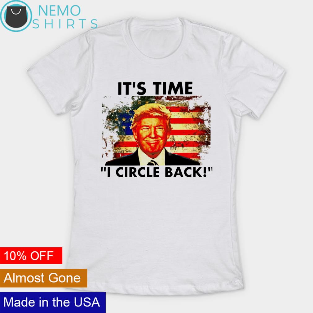 Trump it's time I circle back American flag - Adult & Kids T-Shirts, Sweatshirts & Hoodies apparel design preview 2