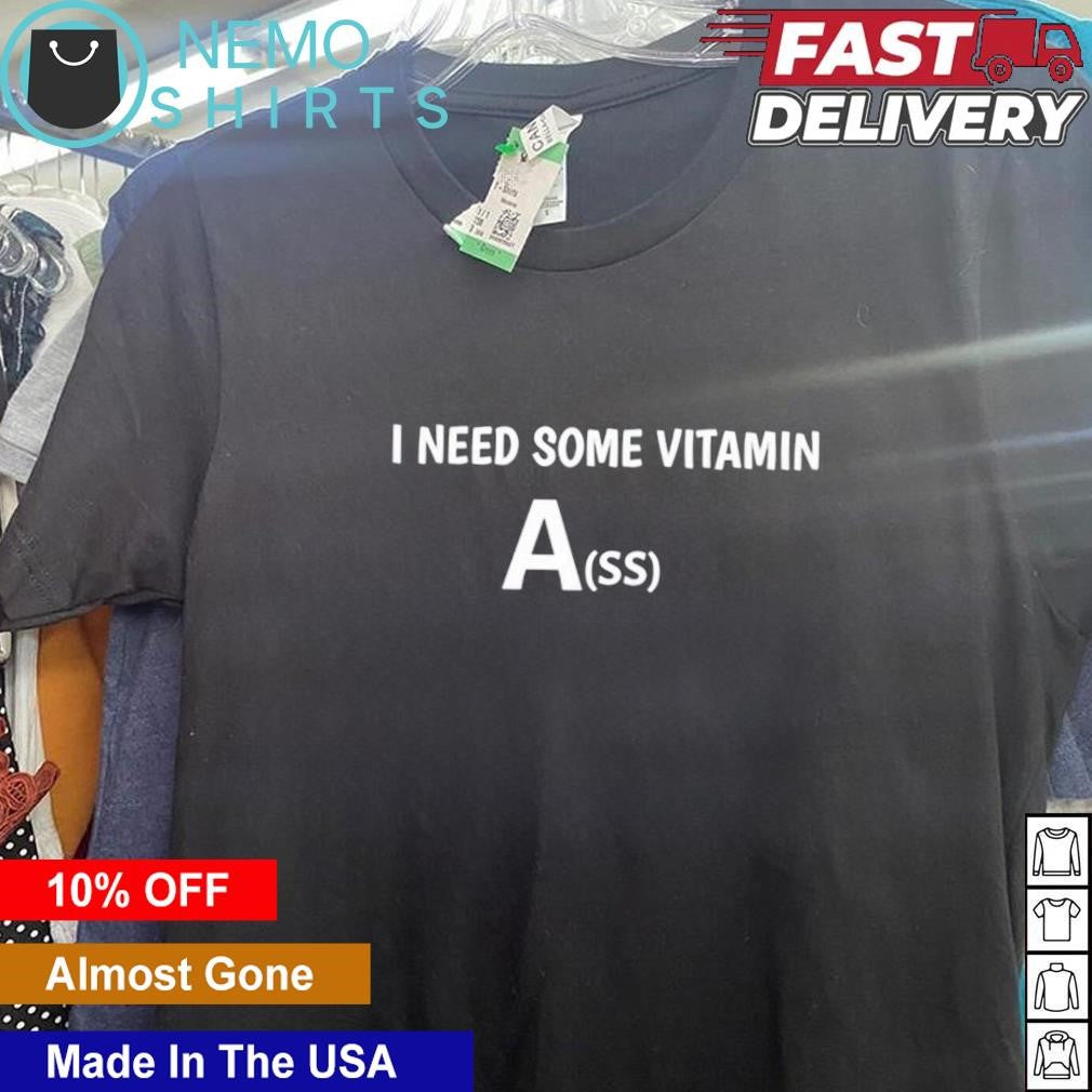 I need some vitamin ass - Adult & Kids T-Shirts, Sweatshirts & Hoodies apparel design preview 5