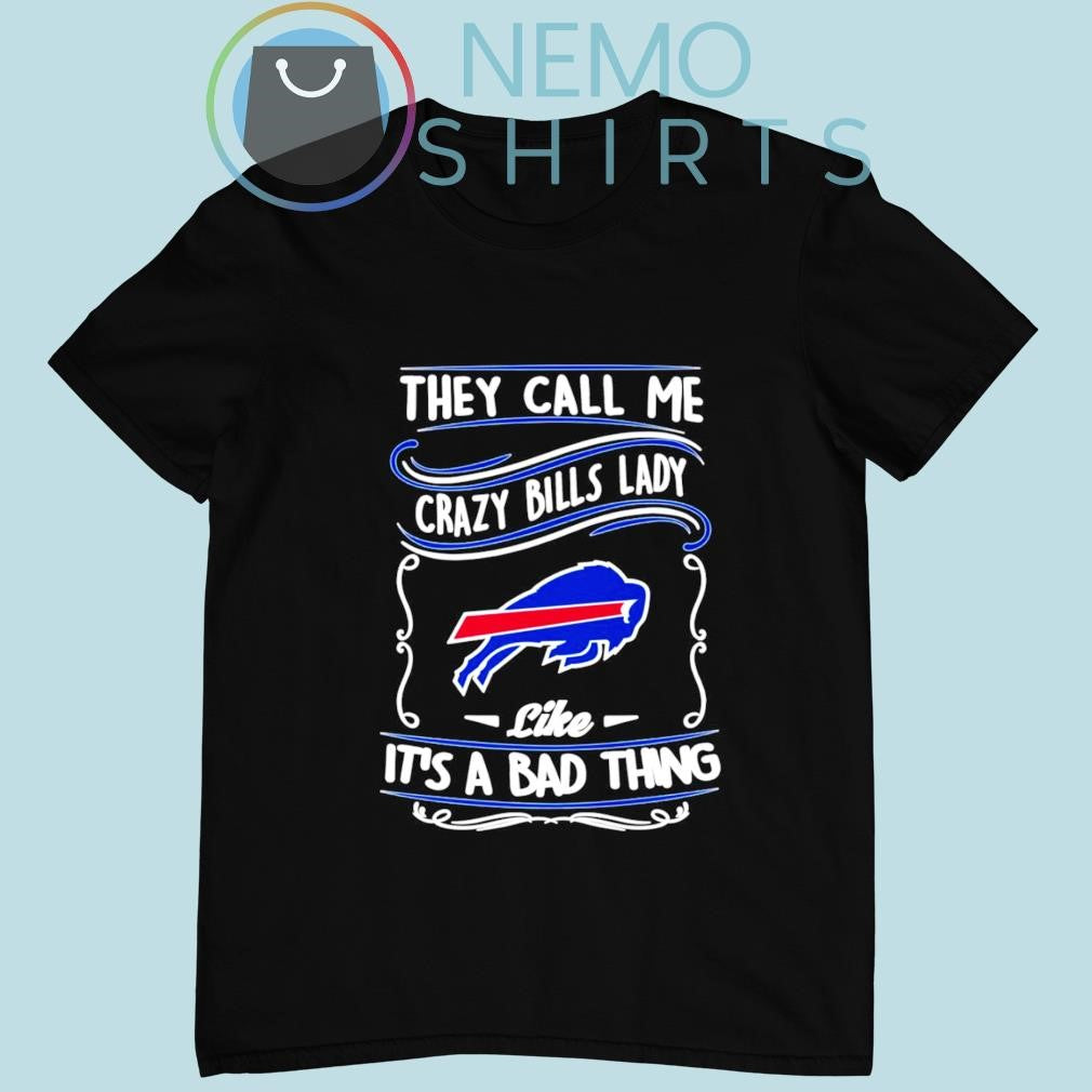 They call me crazy Bills lady like it's a bad thing - Adult & Kids T-Shirts, Sweatshirts & Hoodies apparel design preview 1