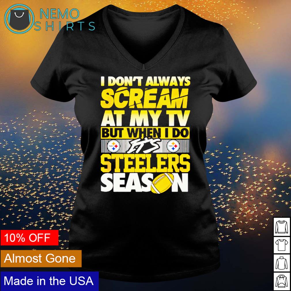 I don't always scream at my TV but when do it's - Adult & Kids T-Shirts, Sweatshirts & Hoodies apparel design preview 5