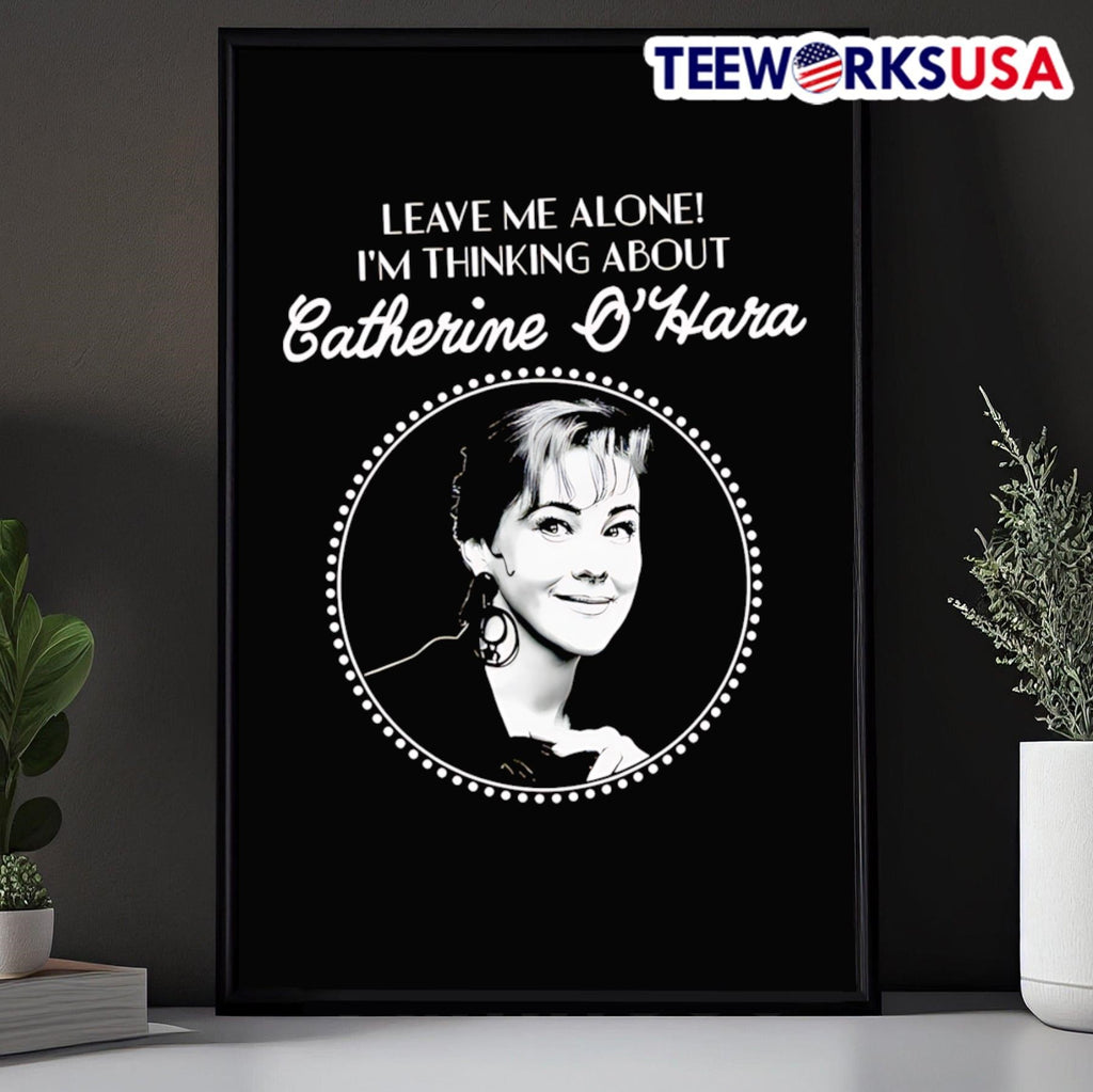 Leave me alone I'm thinking about Catherine O'Hara - Adult & Kids T-Shirts, Sweatshirts & Hoodies apparel design preview 5