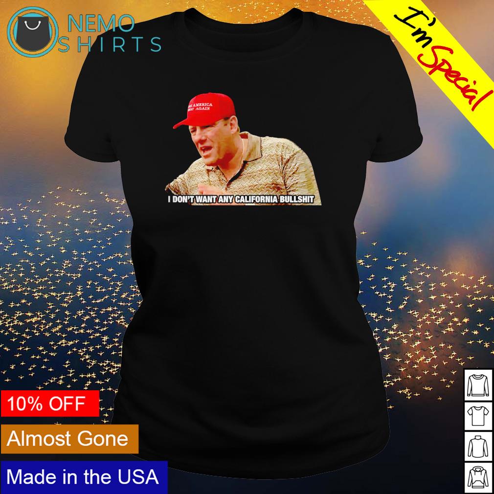 The Sopranos I don't want any California bullshit - Adult & Kids T-Shirts, Sweatshirts & Hoodies apparel design preview 3