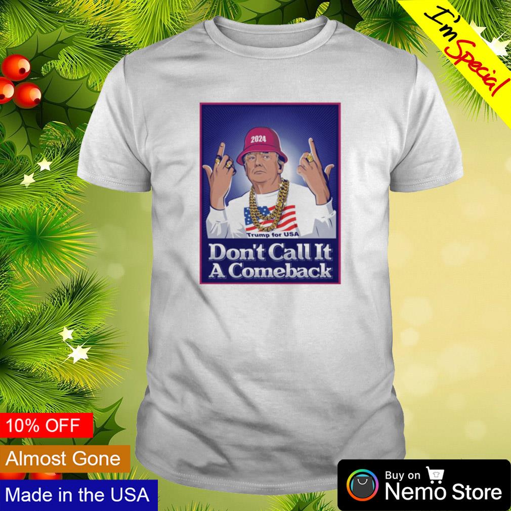 Trump for USA don't call it a comeback Donald 2024 - Adult & Kids T-Shirts, Sweatshirts & Hoodies apparel design preview 1