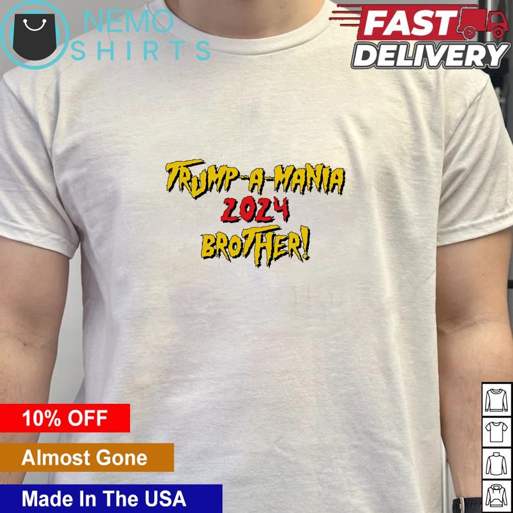 Trump-a-mania 2024 brother - Adult & Kids T-Shirts, Sweatshirts & Hoodies apparel design preview 5