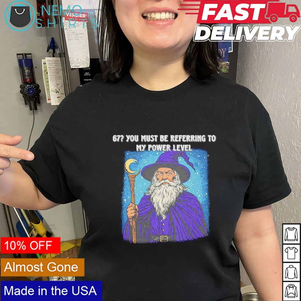 Wizard 67 you must be referring to my power level - Adult & Kids T-Shirts, Sweatshirts & Hoodies apparel design preview 3