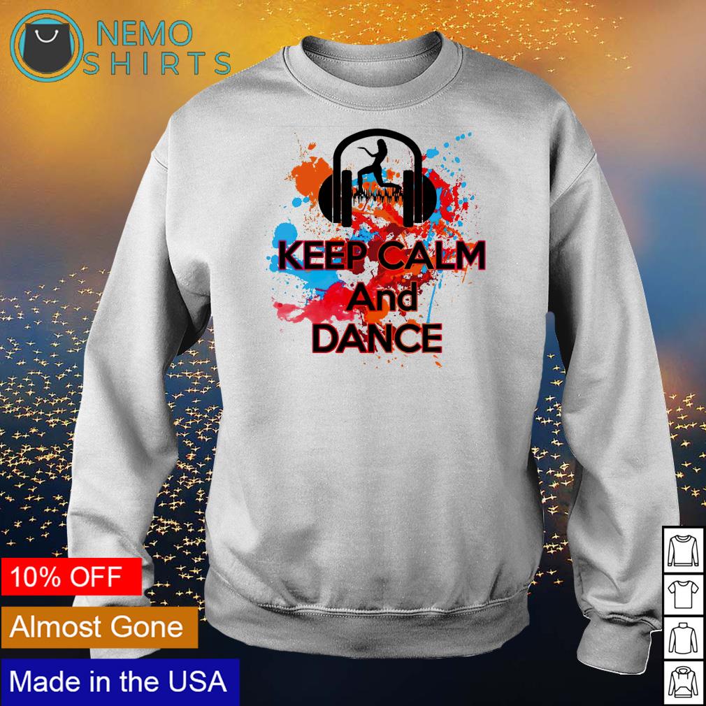 Keep calm and dance - Adult & Kids T-Shirts, Sweatshirts & Hoodies apparel design preview 4