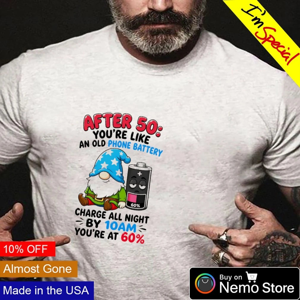 After 50 You're Like an Old Phone Battery Gnome - Adult & Kids T-Shirts, Sweatshirts & Hoodies apparel design preview 3