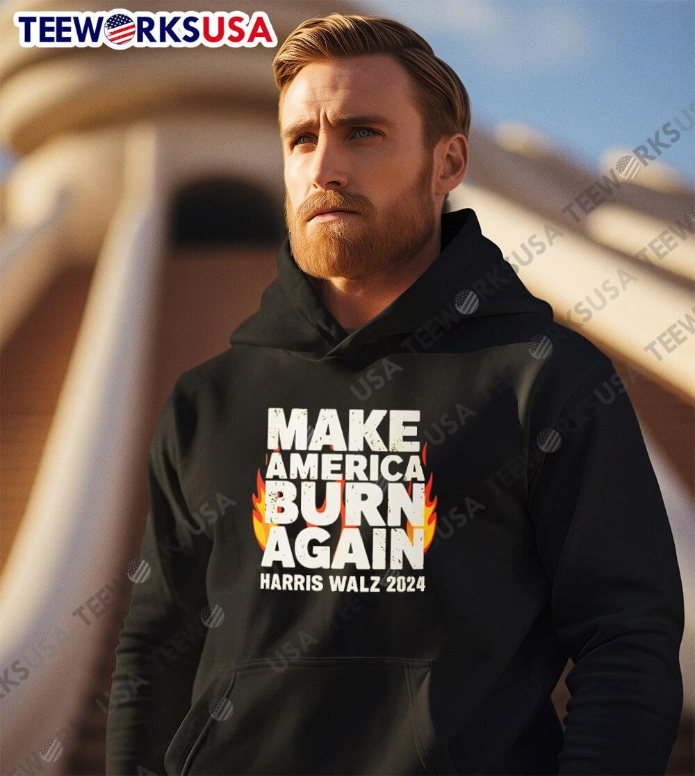 Make America burn again Harris walz 2024 - Adult & Kids T-Shirts, Sweatshirts & Hoodies apparel design preview 2