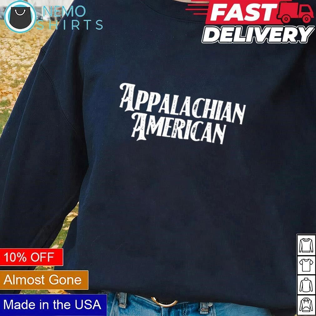 Appalachian American strong - Adult & Kids T-Shirts, Sweatshirts & Hoodies apparel design preview 1
