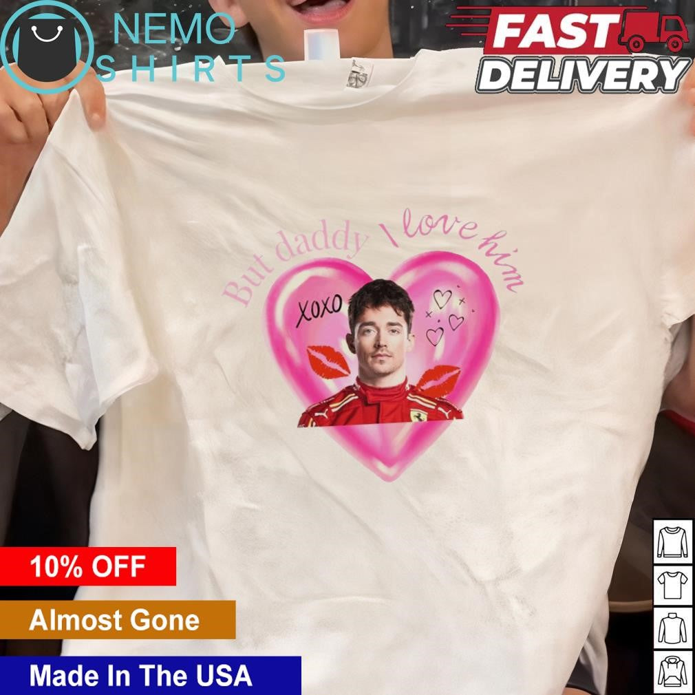 But daddy I love him Charles Leclerc - Adult & Kids T-Shirts, Sweatshirts & Hoodies apparel design preview 1