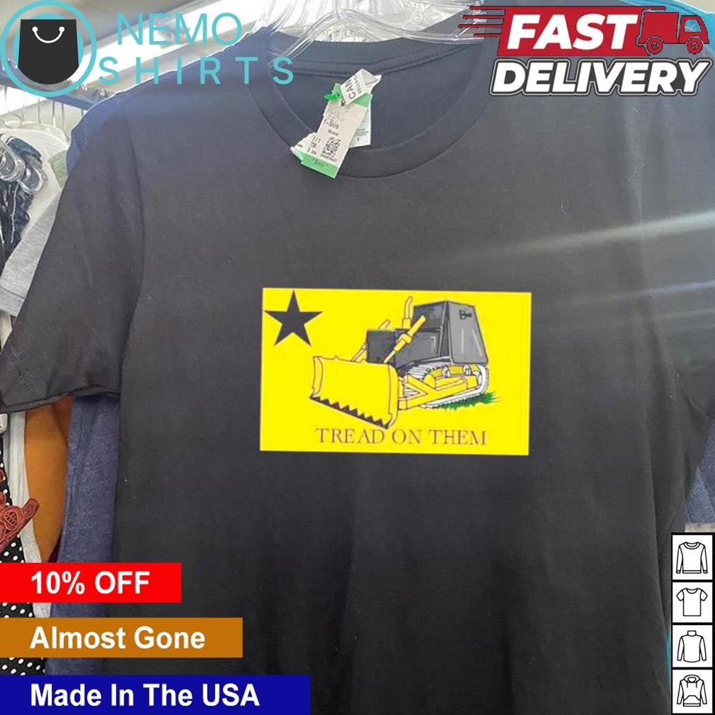 Tread on them killdozer - Adult & Kids T-Shirts, Sweatshirts & Hoodies apparel design preview 5