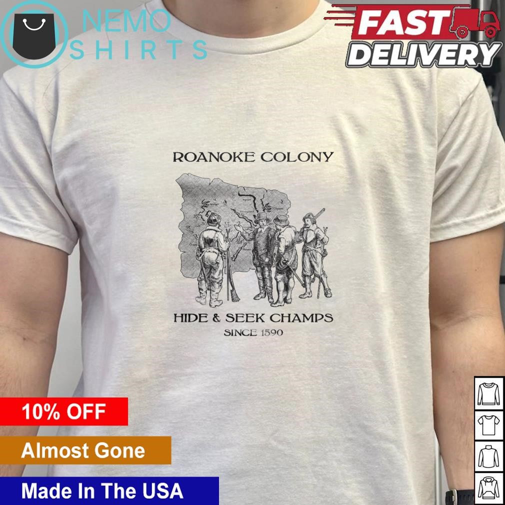 Roanoke colony hide and seek champs since 1590 - Adult & Kids T-Shirts, Sweatshirts & Hoodies apparel design preview 5