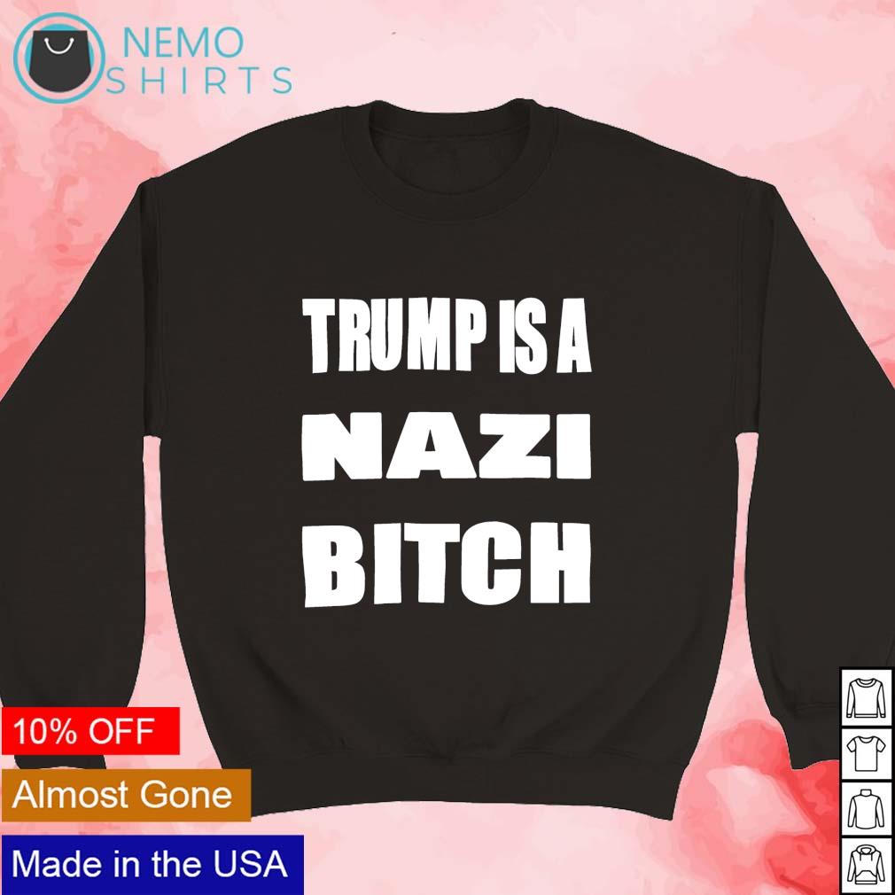 Trump is a nazi bitch text - Adult & Kids T-Shirts, Sweatshirts & Hoodies apparel design preview 3