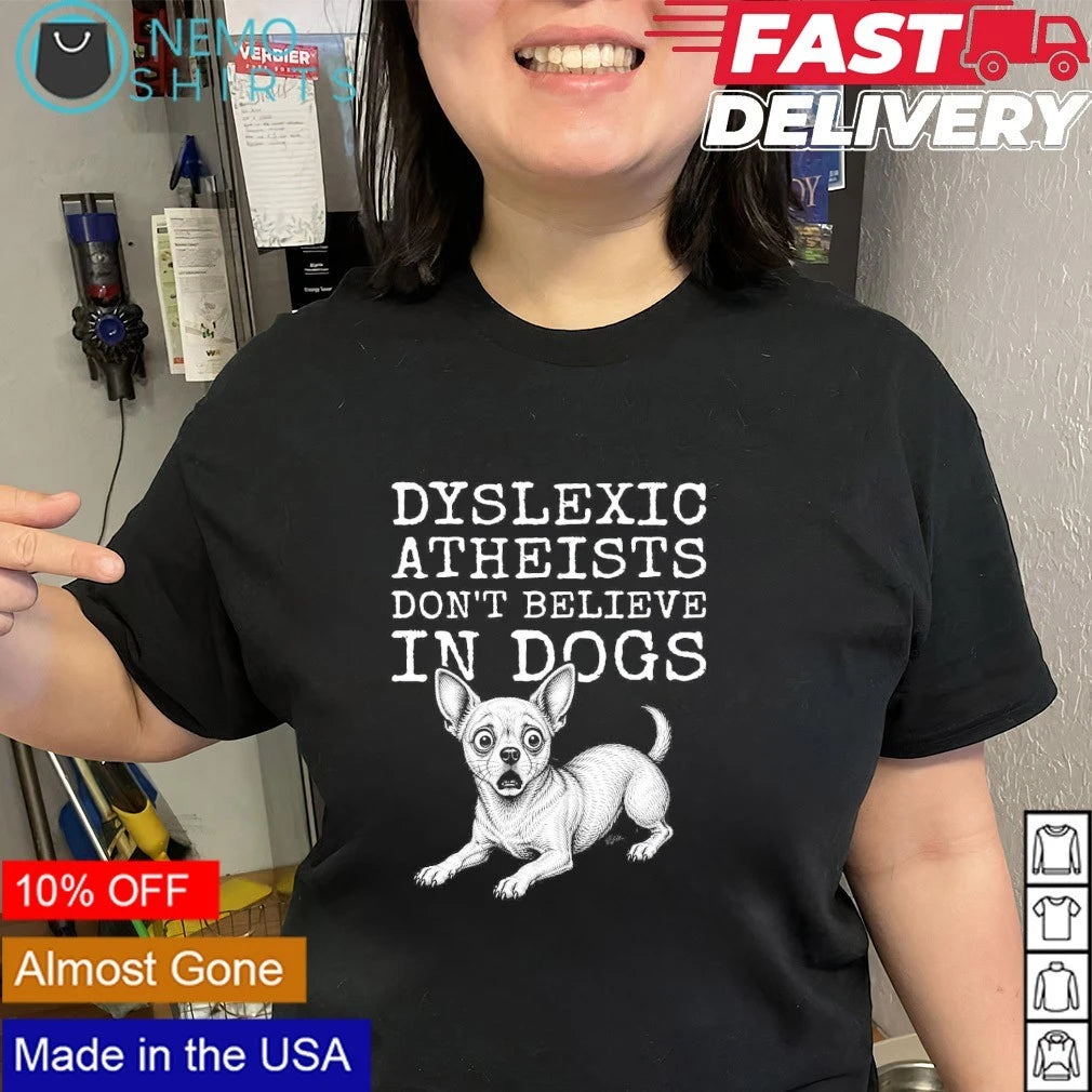 Dyslexic Atheists don't believe in Dogs - Adult & Kids T-Shirts, Sweatshirts & Hoodies apparel design preview 2