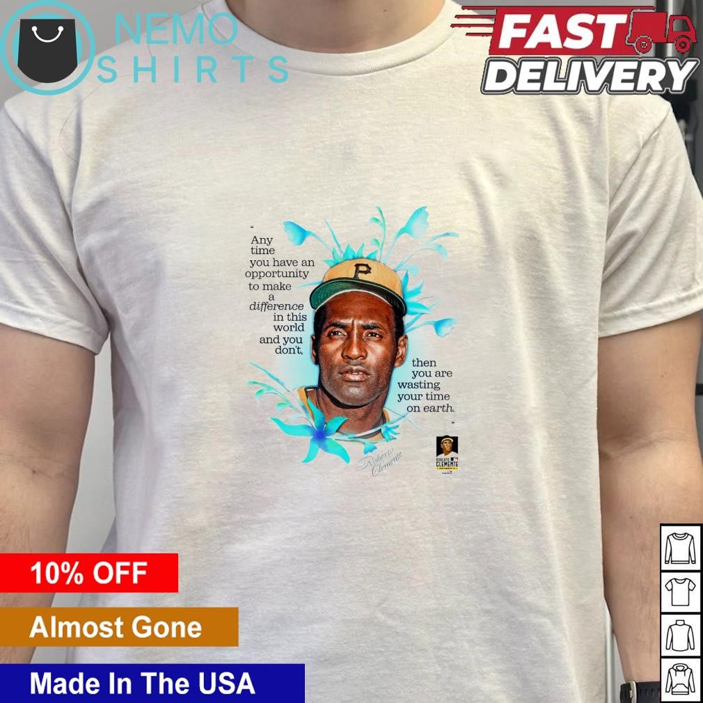 Roberto Clemente Pittsburgh Pirates any time you have - Adult & Kids T-Shirts, Sweatshirts & Hoodies apparel design preview 5