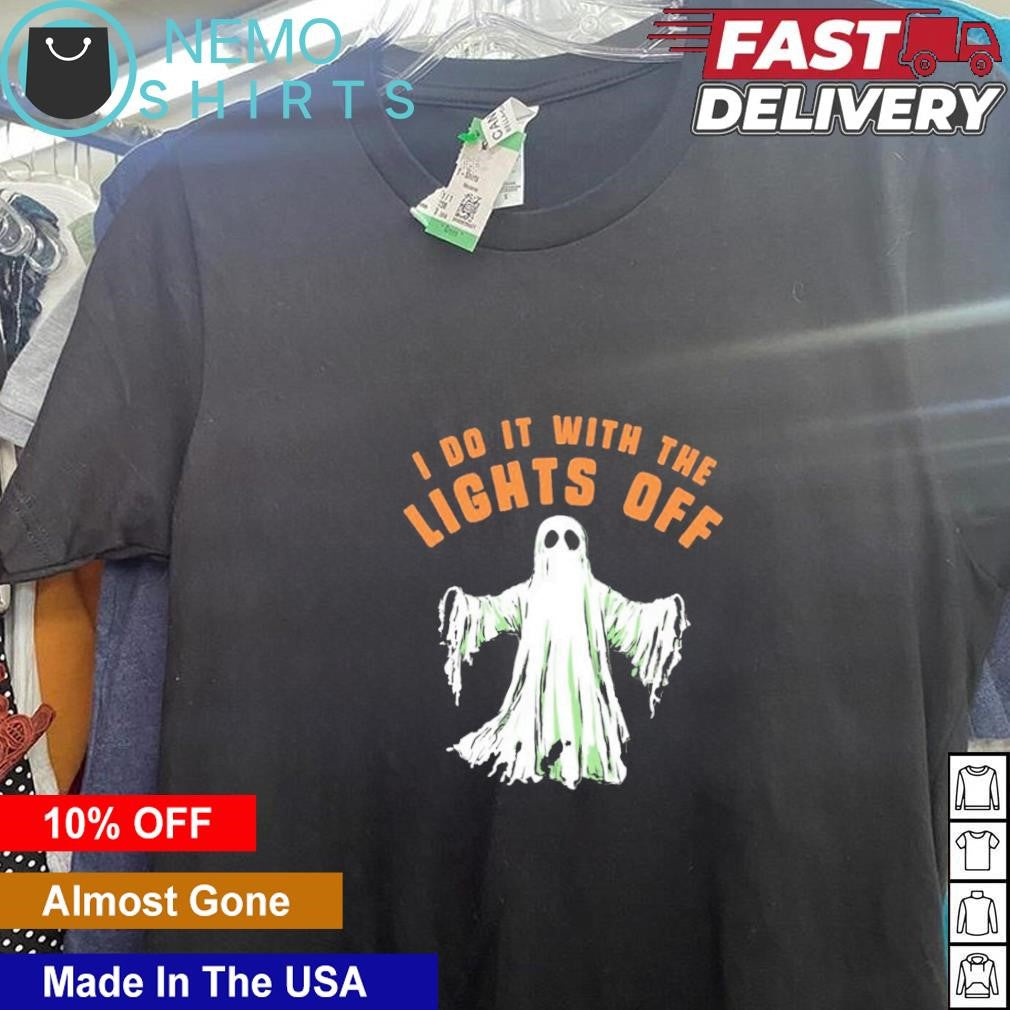 I do it with the lights off ghost Halloween - Adult & Kids T-Shirts, Sweatshirts & Hoodies apparel design preview 5