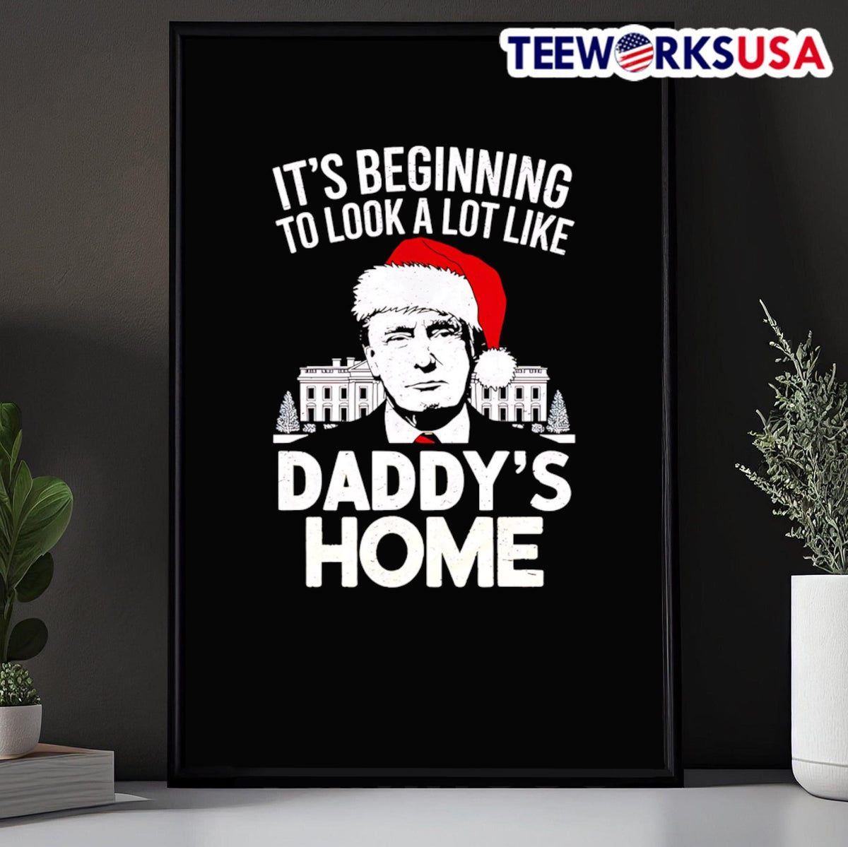 It's beginning to look a lot like Daddy's home Trump - Adult & Kids T-Shirts, Sweatshirts & Hoodies apparel design preview 5