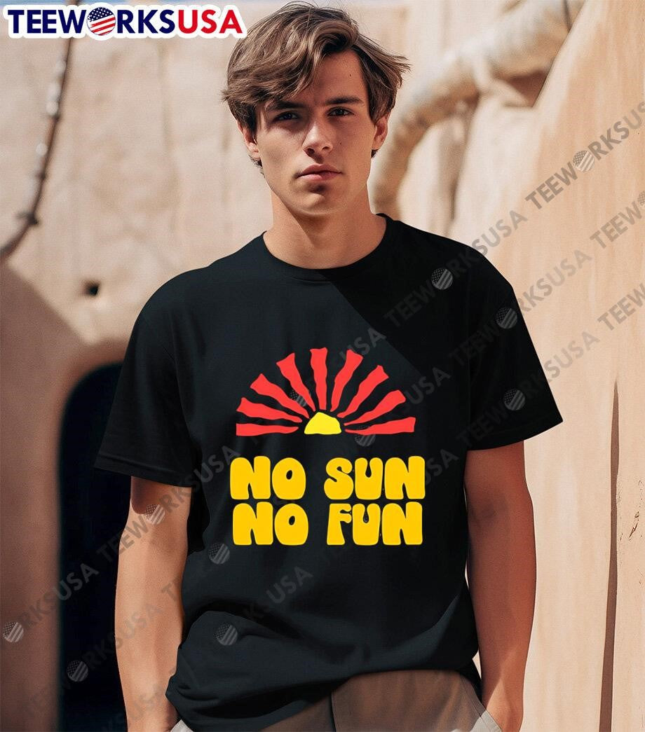 No Sun Fun Quote - Adult & Kids T-Shirts, Sweatshirts & Hoodies apparel design preview 1