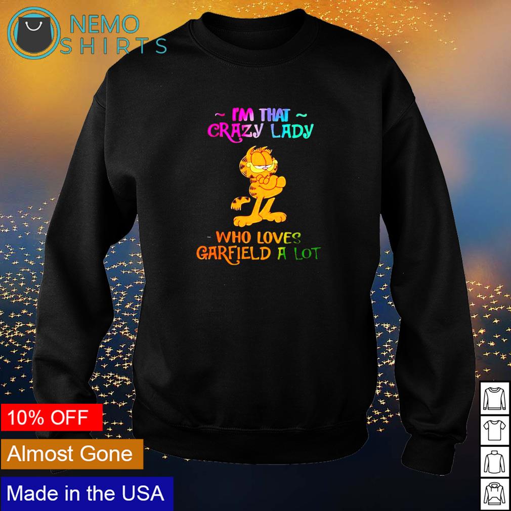 I'm that crazy lady who loves Garfield a lot - Adult & Kids T-Shirts, Sweatshirts & Hoodies apparel design preview 4