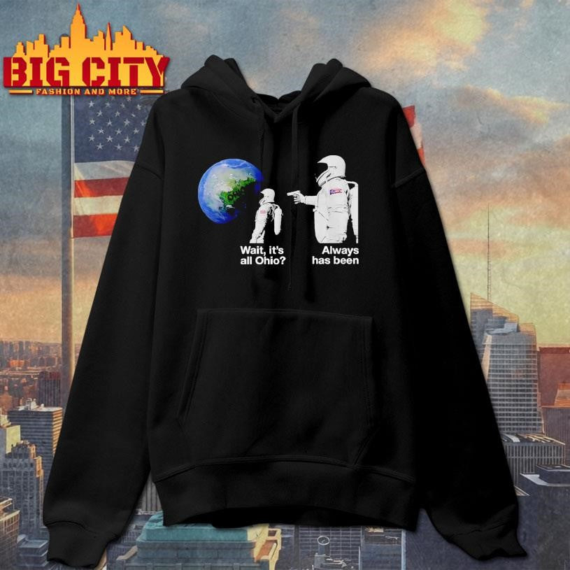 Wait, It's All Ohio Always Has Been Astronaut Meme - Adult & Kids T-Shirts, Sweatshirts & Hoodies apparel design preview 2