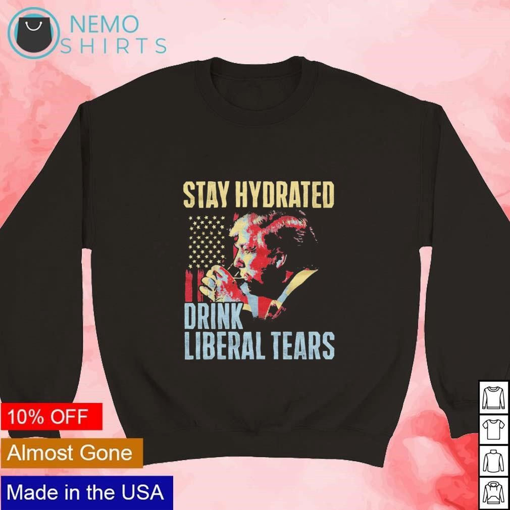 Donald Trump stay hydrated drink liberal tears - Adult & Kids T-Shirts, Sweatshirts & Hoodies apparel design preview 3