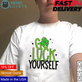 Go luck yourself St. Patrick's day shamrock - Adult & Kids T-Shirts, Sweatshirts & Hoodies apparel design preview 1