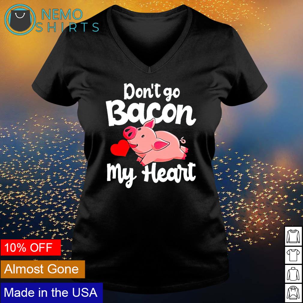 Pig don't go bacon my heart - Adult & Kids T-Shirts, Sweatshirts & Hoodies product image 5