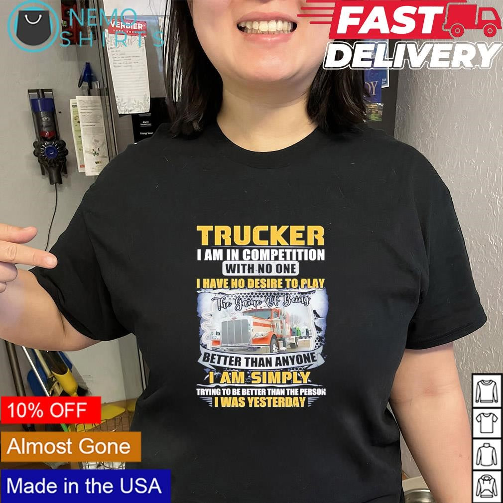 Trucker I Am in Competition with No One Simply Trying - Adult & Kids T-Shirts, Sweatshirts & Hoodies apparel design preview 2