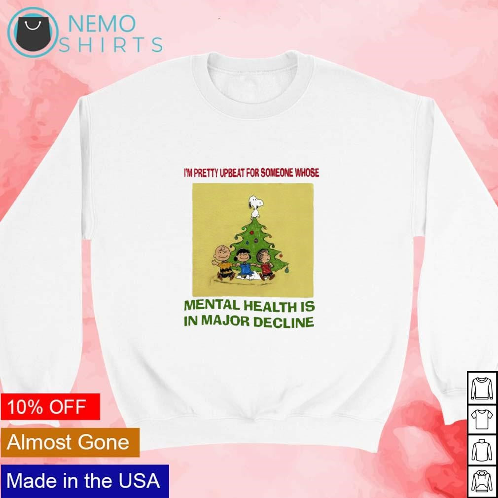 Peanuts I'm pretty upbeat for someone whose mental - Adult & Kids T-Shirts, Sweatshirts & Hoodies apparel design preview 3