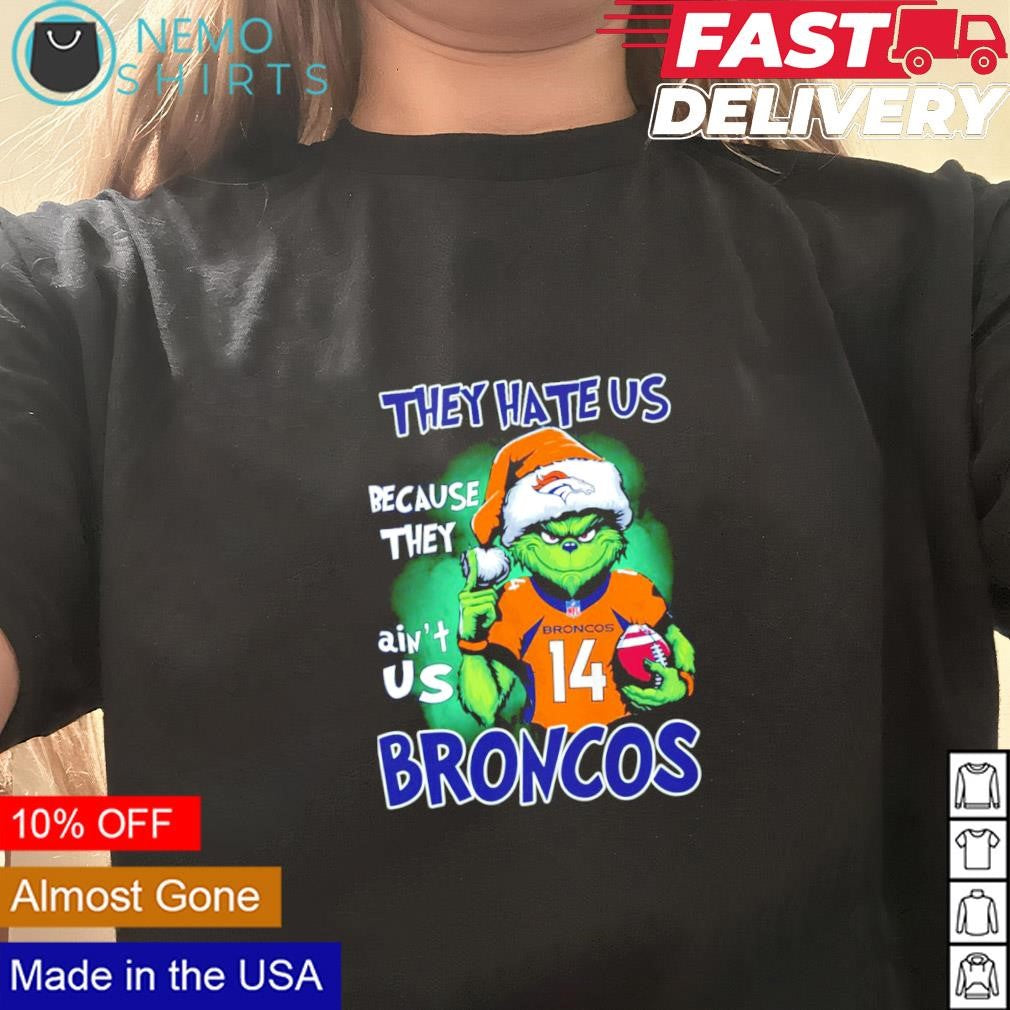 Denver Broncos Santa Grinch they hate us because - Adult & Kids T-Shirts, Sweatshirts & Hoodies apparel design preview 3