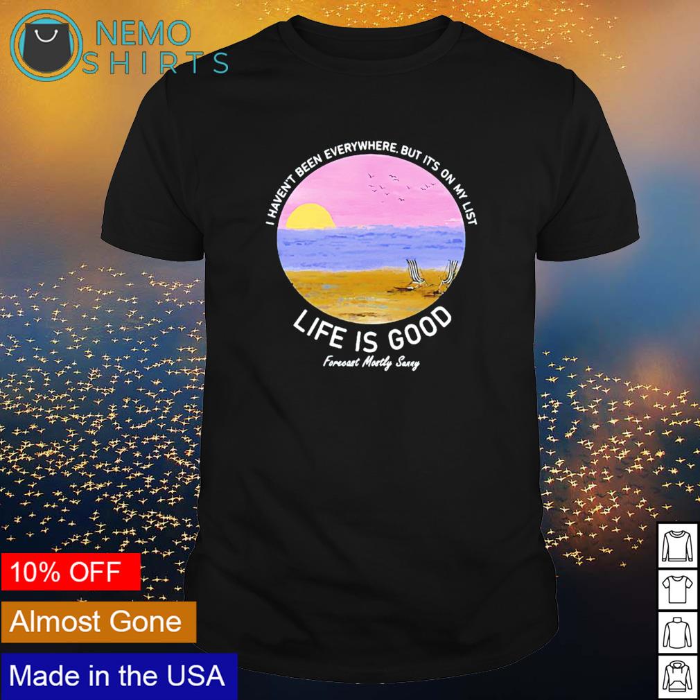I haven't been everywhere but it's on my list life is - Adult & Kids T-Shirts, Sweatshirts & Hoodies apparel design preview 1