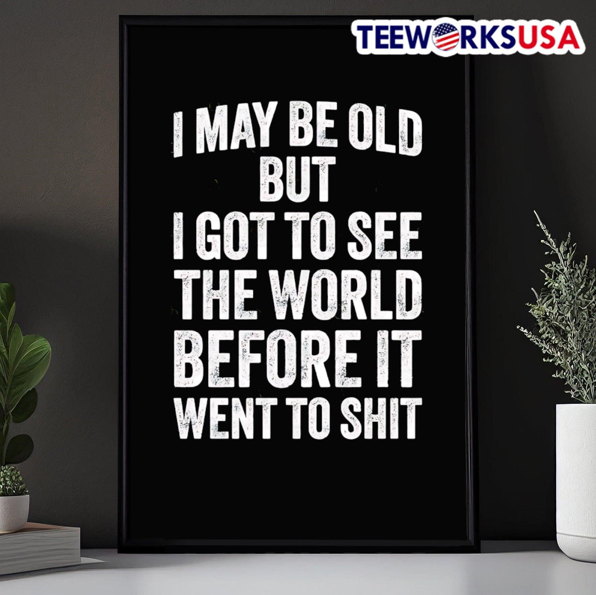 I may be old but got to see the world before it went - Adult & Kids T-Shirts, Sweatshirts & Hoodies apparel design preview 5