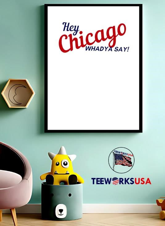 Hey Chicago whaddya say - Adult & Kids T-Shirts, Sweatshirts & Hoodies apparel design preview 3