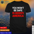 You won't be safe in Biden's America - Adult & Kids T-Shirts, Sweatshirts & Hoodies apparel design preview 1