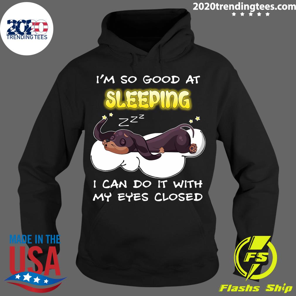 Dachshund Dog I'm So Good At Sleeping I Can Do It - Adult & Kids T-Shirts, Sweatshirts & Hoodies apparel design preview 2