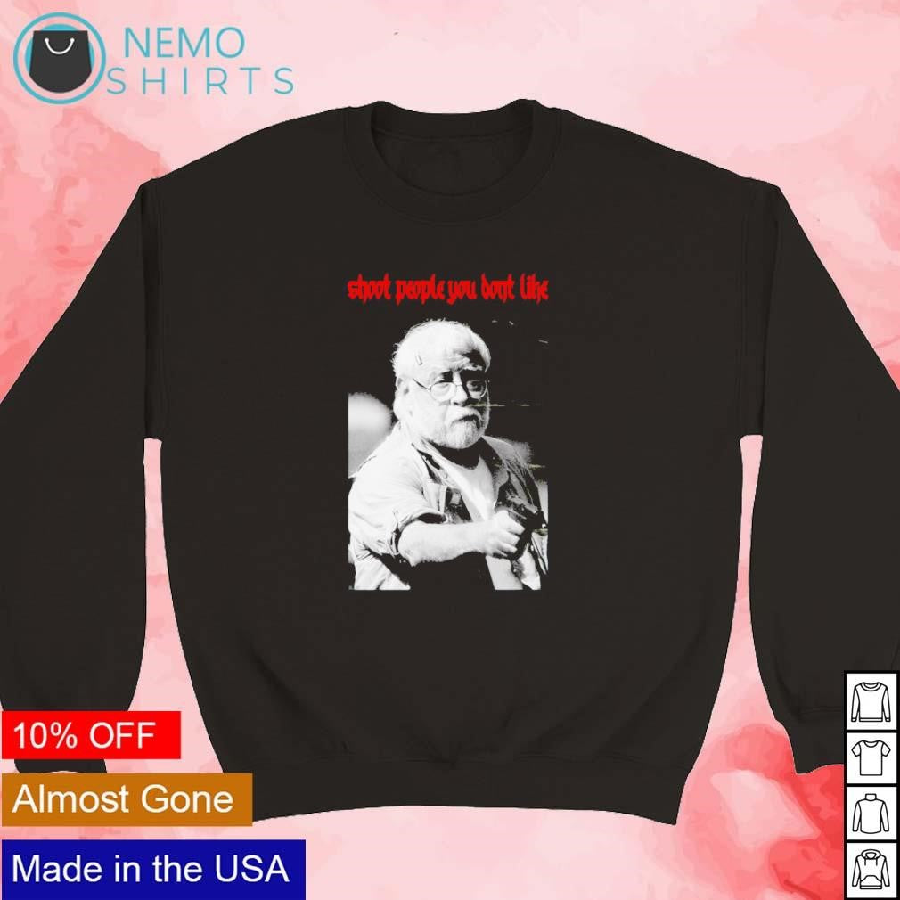 Kenneth Darlington shoot people you don't like - Adult & Kids T-Shirts, Sweatshirts & Hoodies product image 5